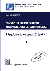 Privacy e il diritto europeo alla protezione dei dati personali. Il Regolamento europeo 2016/679. Vol. 2