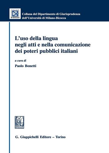 L'uso della lingua negli atti e nella comunicazione dei poteri pubblici italiani  - Libro Giappichelli 2016, Collana del Dipartimento Giurisprudenza dell'Università di Milano-Bicocca | Libraccio.it
