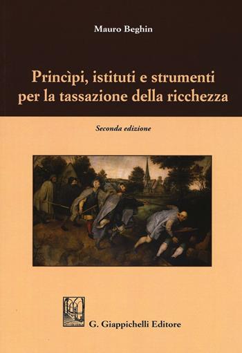Princìpi, istituti e strumenti per la tassazione della ricchezza - Mauro Beghin - Libro Giappichelli 2016 | Libraccio.it
