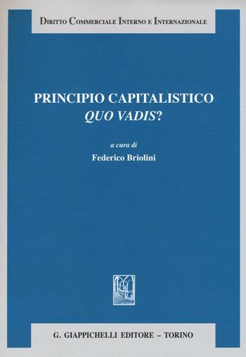 Principio capitalistico. Quo vadis?  - Libro Giappichelli 2016, Diritto commerciale interno e internazionale | Libraccio.it