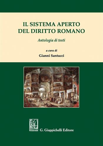 Il sistema aperto del diritto romano. Antologia di testi  - Libro Giappichelli 2016 | Libraccio.it