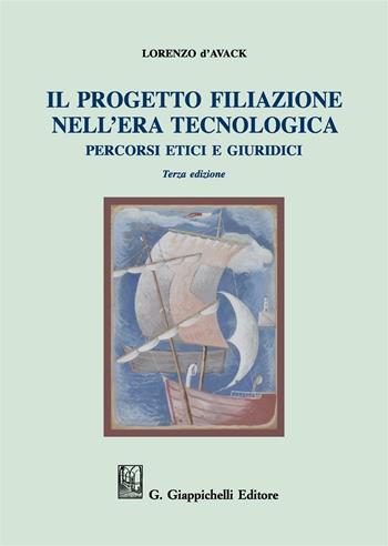 Il progetto filiazione nell'era tecnologica. Percorsi etici e giuridici - Lorenzo D'Avack - Libro Giappichelli 2016 | Libraccio.it