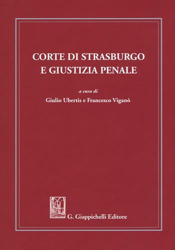 Corte di Strasburgo e giustizia penale  - Libro Giappichelli 2016 | Libraccio.it