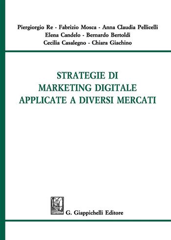 Strategie di marketing digitale applicate a diversi mercati  - Libro Giappichelli 2017 | Libraccio.it