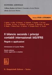 Il bilancio secondo i principi contabili internazionali IAS/IFRS. Regole e applicazioni