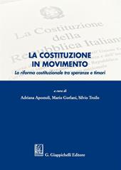 La Costituzione in movimento. La riforma costituzionale tra speranze e timori