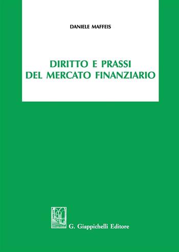 Diritto e prassi del mercato finanziario - Daniele Maffeis - Libro Giappichelli 2016 | Libraccio.it
