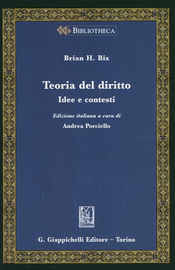 Teoria del diritto - Brian H. Bix - Libro Giappichelli 2016, Bibliotheca. Biblioteca di studi giuridici, politici e sociali | Libraccio.it