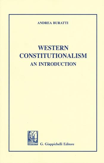 Western Constitutionalism. An introduction - Andrea Buratti - Libro Giappichelli 2016 | Libraccio.it