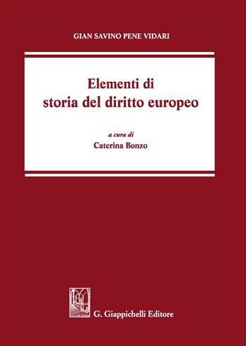 Elementi di storia del diritto europeo - Gian Savino Pene Vidari - Libro Giappichelli 2019 | Libraccio.it