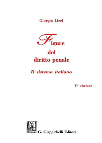 Figure del diritto penale. Il sistema italiano - Giorgio Licci - Libro Giappichelli 2016 | Libraccio.it