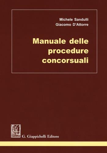 Manuale delle procedure concorsuali - Michele Sandulli, Giacomo D'Attore - Libro Giappichelli 2016 | Libraccio.it