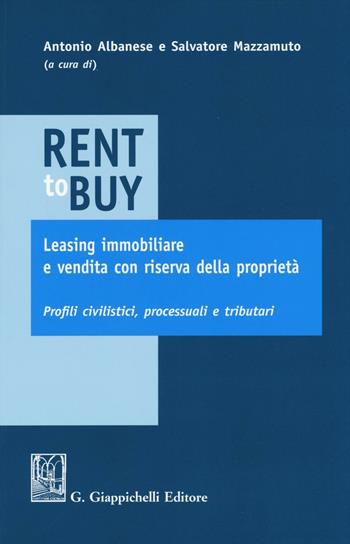 Rent to buy, leasing immobiliare e vendita con riserva della proprietà. Profili civilistici, processuali e tributari  - Libro Giappichelli 2017 | Libraccio.it