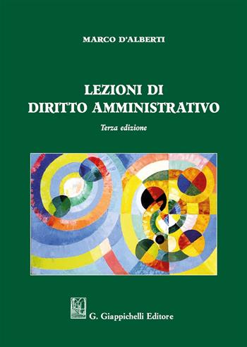 Lezioni di diritto amministrativo - Marco D'Alberti - Libro Giappichelli 2017 | Libraccio.it