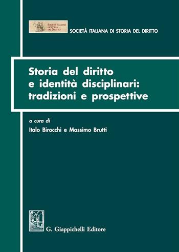 Storia del diritto e identità disciplinari: tradizioni e prospettive  - Libro Giappichelli 2016 | Libraccio.it