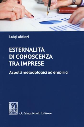Esternalità di conoscenza tra imprese. Aspetti metodologici ed empirici - Luigi Aldieri - Libro Giappichelli 2016 | Libraccio.it