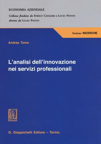 L'analisi dell'innovazione nei servizi professionali - Andrea Tomo - Libro Giappichelli 2016, Economia aziendale | Libraccio.it