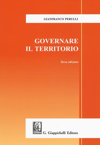 Governare il territorio - Gianfranco Perulli - Libro Giappichelli 2017 | Libraccio.it