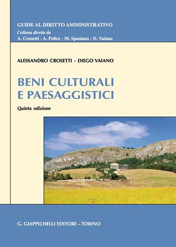 Beni culturali e paesaggistici - Alessandro Crosetti, Diego Vaiano - Libro Giappichelli 2018, Guide al diritto amministrativo | Libraccio.it