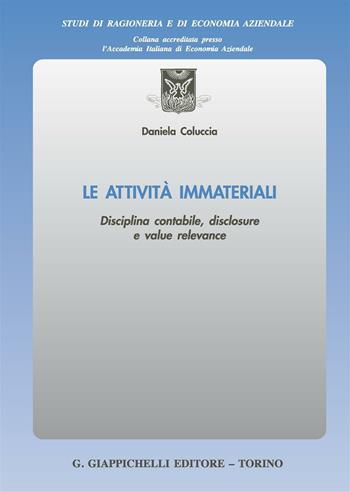 Le attività immateriali. Disciplina contabile, disclosure e value relevance - Daniela Coluccia - Libro Giappichelli 2016, Studi di ragioneria e di economia aziendale | Libraccio.it