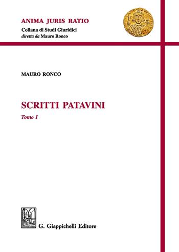 Scritti patavini - Mauro Ronco - Libro Giappichelli 2017, Anima juris ratio | Libraccio.it