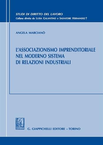 L'associazionismo imprenditoriale nel moderno sistema di relazioni industriali - Angela Marcianò - Libro Giappichelli 2017 | Libraccio.it