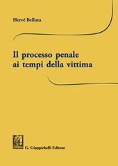 Il processo penale ai tempi della vittima