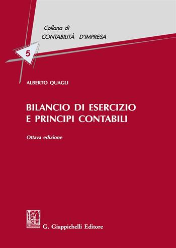 Bilancio di esercizio e principi contabili - Alberto Quagli - Libro Giappichelli 2017, Contabilità d'impresa | Libraccio.it