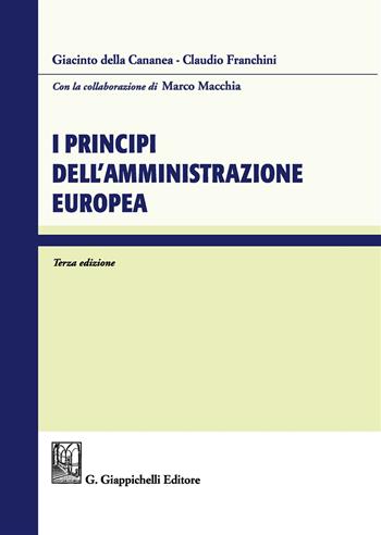 I principi dell'amministrazione europea - Giacinto Della Cananea, Claudio Franchini - Libro Giappichelli 2017 | Libraccio.it