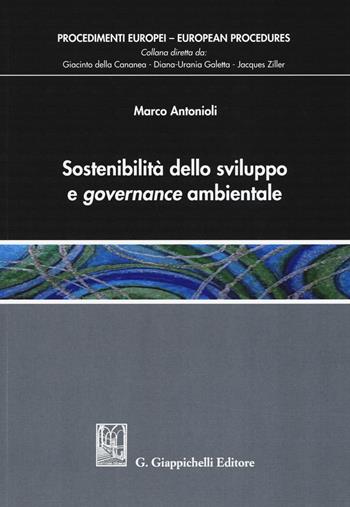 Sostenibilità dello sviluppo e governance ambientale - Marco Antonioli - Libro Giappichelli 2017 | Libraccio.it