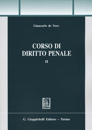 Corso di diritto penale. Vol. 2 - Giancarlo De Vero - Libro Giappichelli 2017, Trittico giuridico | Libraccio.it