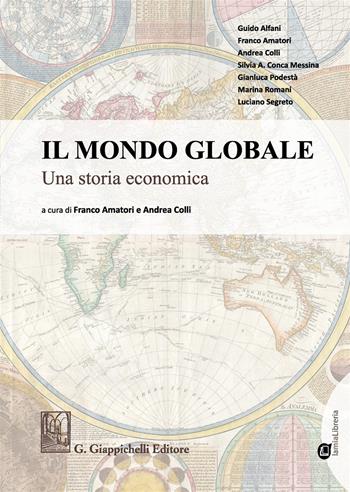 Il mondo globale Una storia economica. Con Contenuto digitale per download e accesso on line  - Libro Giappichelli 2017 | Libraccio.it