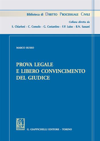 Prova legale e libero convincimento del giudice - Marco Russo - Libro Giappichelli 2017, Biblioteca di diritto processuale civile | Libraccio.it
