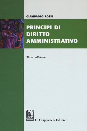 Principi di diritto amministrativo. Nuova ediz. - Giampaolo Rossi - Libro Giappichelli 2017 | Libraccio.it