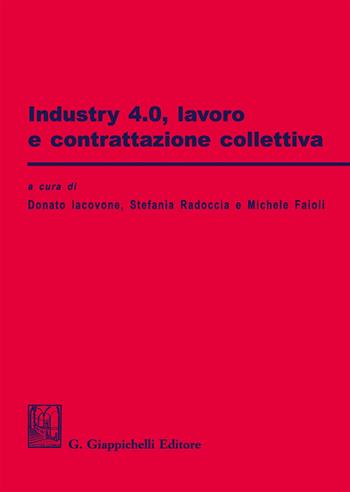 Industry 4.0. Lavoro e contrattazione collettiva  - Libro Giappichelli 2017 | Libraccio.it