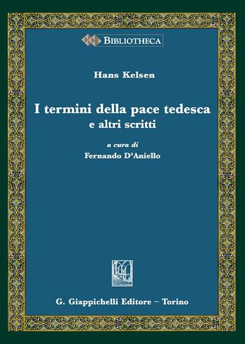 I termini della pace tedesca e altri scritti - Hans Kelsen - Libro Giappichelli 2017, Bibliotheca. Biblioteca di studi giuridici, politici e sociali | Libraccio.it