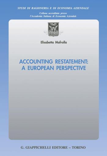 Accounting restatement: a European perspective - Elisabetta Mafrolla - Libro Giappichelli 2021, Studi di ragioneria e di economia aziendale | Libraccio.it