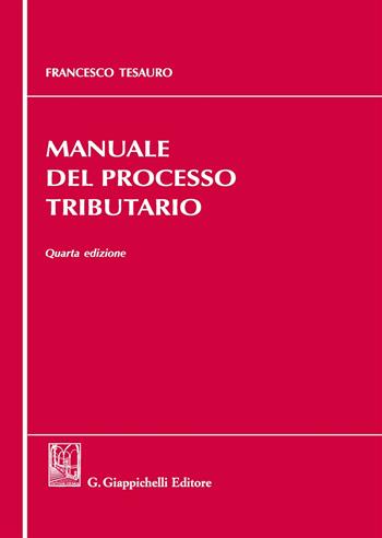 Manuale del processo tributario - Francesco Tesauro - Libro Giappichelli 2017 | Libraccio.it