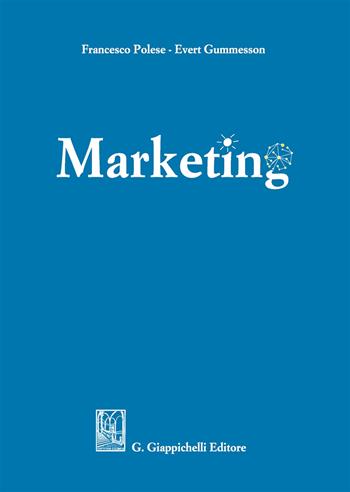 Marketing - Francesco Polese, Evert Gummesson - Libro Giappichelli 2017 | Libraccio.it