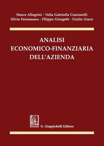 Analisi economico-finanziaria dell'azienda - Marco Allegrini, Velia Gabriella Cenciarelli, Silvia Ferramosca - Libro Giappichelli 2017 | Libraccio.it
