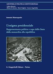 L' enigma presidenziale. Rappresentanza politica e capo dello Stato dalla monarchia alla repubblica