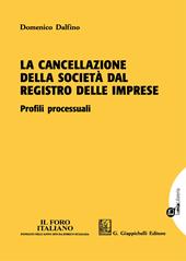 La cancellazione della società dal registro delle imprese. Profili processuali. Con Contenuto digitale per download e accesso online