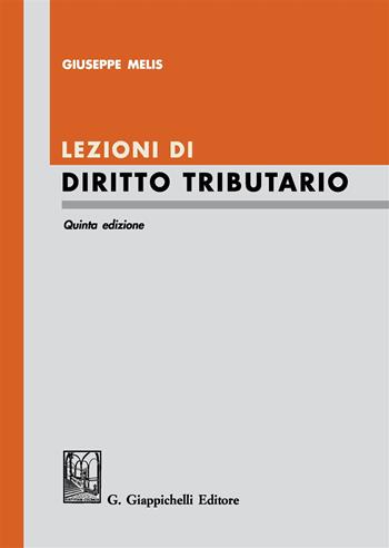 Lezioni di diritto tributario - Giuseppe Melis - Libro Giappichelli 2017 | Libraccio.it