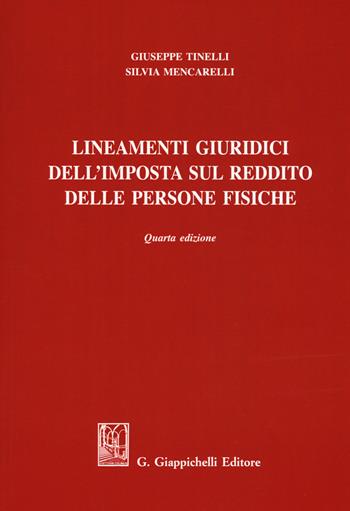 Lineamenti giuridici dell'imposta sul reddito delle persone fisiche - Giuseppe Tinelli, Silvia Mencarelli - Libro Giappichelli 2018 | Libraccio.it