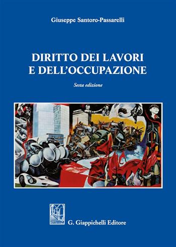 Diritto dei lavori e dell'occupazione - Giuseppe Santoro Passarelli - Libro Giappichelli 2017 | Libraccio.it
