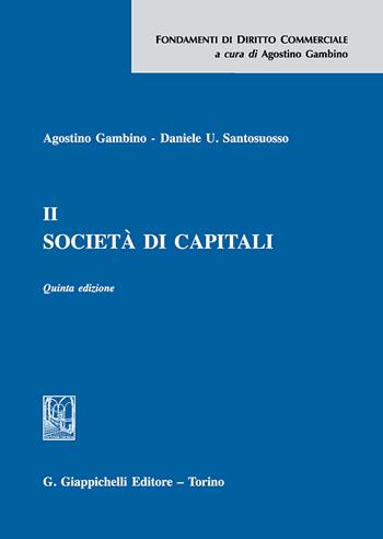 Società di capitali. Vol. 2 - Agostino Gambino, Daniele Umberto Santosuosso - Libro Giappichelli 2018 | Libraccio.it
