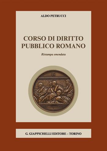 Corso di diritto pubblico romano - Aldo Petrucci - Libro Giappichelli 2017 | Libraccio.it