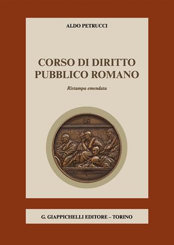 Corso di diritto pubblico romano - Aldo Petrucci - Libro Giappichelli 2017 | Libraccio.it