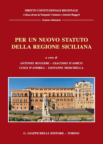 Per un nuovo statuto della regione siciliana. Giornate di studio (Messina 16-17 marzo 2017)  - Libro Giappichelli 2017, Diritto costituzionale regionale | Libraccio.it