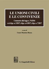 Le unioni civili e le convivenze. Commento alla legge n. 76/2016 e ai d.lgs. n. 5/2017; dlgs n. 6/2017; dlgs n. 7/2017